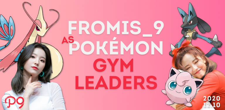 fromis_9 as Pokémon Gym Leaders