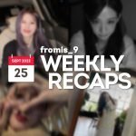 220925 – fromis_9 Weekly Recap