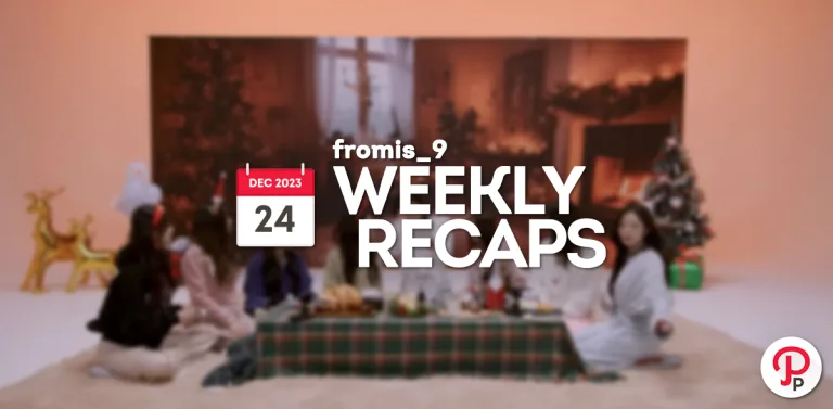 231224 – fromis_9 Weekly Recap