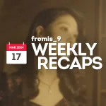 240317 – fromis_9 Weekly Recap