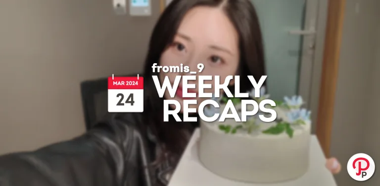 240324 – fromis_9 Weekly Recap