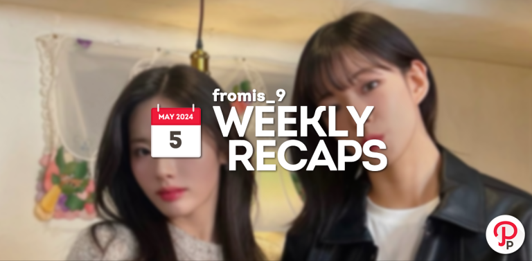240505 – fromis_9 Weekly Recap
