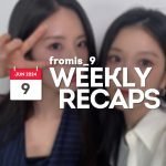 240609 – fromis_9 Weekly Recap