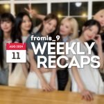 240811 – fromis_9 Weekly Recap