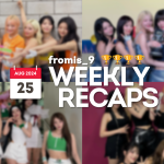 240825 – fromis_9 Weekly Recap