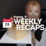 240929 – fromis_9 Weekly Recap