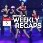 241103 – fromis_9 Weekly Recap
