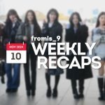 241110 – fromis_9 Weekly Recap