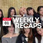 241201 – fromis_9 Weekly Recap