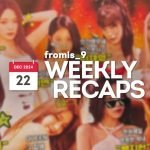 241222 – fromis_9 Weekly Recap