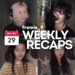 241229 – fromis_9 Weekly Recap