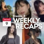 250309 – fromis_9 Weekly Recap