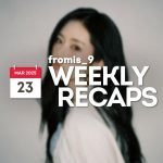 250323 – fromis_9 Weekly Recap