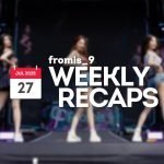 250727 – fromis_9 Weekly Recap