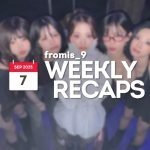 250907 – fromis_9 Weekly Recap