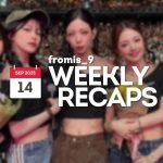 250914 – fromis_9 Weekly Recap