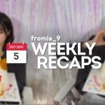 251005 – fromis_9 Weekly Recap